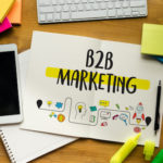 3 Reasons Why B2B Marketing is Important for Your Company